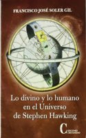 Lo divino y lo humano en el universo de Stephen Hawking/ The Divine and the Humane in Stephen Hawking's Universe