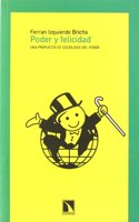 Poder y felicidad, una propuesta de sociologia del poder
