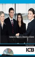 Calidad de Servicio y Atencion al Cliente (Administracion y Gestion) (Spanish Edition)