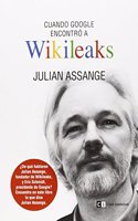 Cuando Google encontro a Wikileaks (Ensayo social, Band 12)