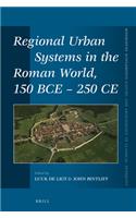 Regional Urban Systems in the Roman World, 150 BCE - 250 CE