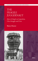 The Fragile Juggernaut: Marx & Engels on Capitalism, Class Struggle and Crisis(06 Studies in Political Economy of Global Labor and Work)