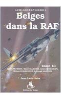 Des Belges Dans La RAF: Tome 3