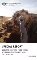 Special Report - 2021 FAO Crop and Food Supply Assessment Mission to the Sudan