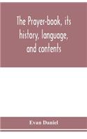 The prayer-book, its history, language, and contents