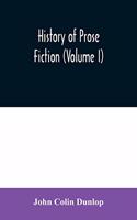 History of prose fiction (Volume I)