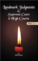 Landmark Judgments by Supreme Courts & High Courts, Volume-2 (1st)