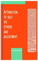 Attribution to self V/s Others and Adjustment