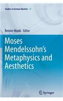 Moses Mendelssohn's Metaphysics and Aesthetics