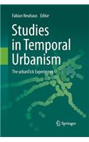 Studies in Temporal Urbanism