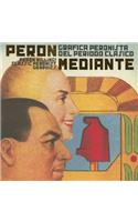 Peron Willing! Classic Peronist Graphics