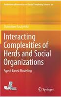 Interacting Complexities of Herds and Social Organizations