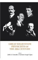 Great Solid State Physicists of the 20th Century