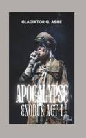 Apocalypse Exodus ACT I