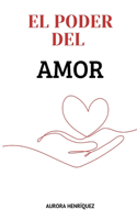 El Poder del Amor: (Juntos en la Expansión de la Consciencia)