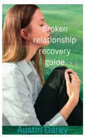 Broken relationship recovery guide