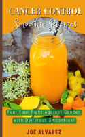 Cancer Control Smoothie Recipes