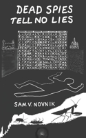 Dead Spies Tell No Lies: Let Sleeping Spies Lie