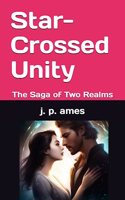 Star-Crossed Unity: The Saga of Two Realms