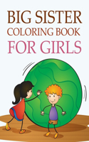 Big Sister Coloring Book For Girls: Big Sister Coloring Book For Kids