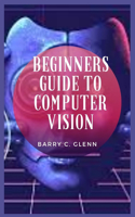 Beginners Guide to Computer Vision