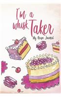 I'm a whisk Taker