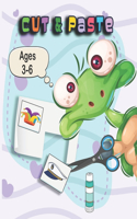 Cut & Paste: Cut and Paste Workbook /Preschool to Kindergarten/ 36 Pages/ages 3-6 /Scissor Skills for Kids /Activity Book