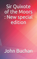 Sir Quixote of the Moors: New special edition