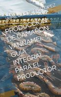 Producción de Camarón Vannamei