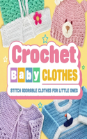 Crochet Baby Clothes