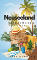 Neuseeland Reiseführer 2024: Ihr perfekter Reisebegleiter und Guide