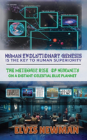 Human Evolutionary Genesis is the Key to Human Superiority