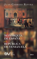de la Monarquía de España a la República de Venezuela