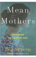 Mean Mothers: Overcoming the Legacy of Hurt