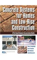 Concrete Systems for Homes and Low-Rise Construction: A Portland Cement Association Guide