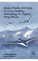 Modern Flexible Multi-Body Dynamics Modeling Methodology for Flapping Wing Vehicles