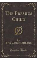 The Preshus Child (Classic Reprint)