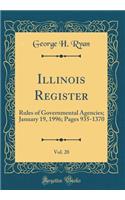Illinois Register, Vol. 20: Rules of Governmental Agencies; January 19, 1996; Pages 935-1370 (Classic Reprint)