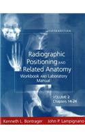 Radiographic Positioning and Related Anatomy Workbook and Laboratory Manual: Volume 2