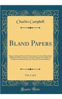 Bland Papers, Vol. 1 of 2: Being a Selection from the Manuscripts of Colonel Theodorick Bland, Jr. of Prince George County, Virginia; To Which Are Prefixed an Introduction, and a Memoir of Colonel Bland (Classic Reprint)