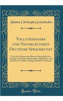 Vollständigere Und Neuerläuterte Deutsche Sprachkunst