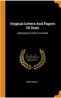 Original Letters and Papers of State