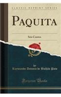 Paquita: Seis Cantos (Classic Reprint)