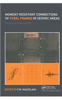 Moment Resistant Connections of Steel Frames in Seismic Areas