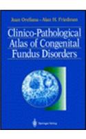 Clinico-Pathological Atlas of Congenital Fundus Disorders