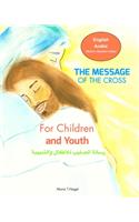 Message of The Cross for Children and Youth - Bilingual English and Arabic