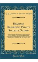 Hearings Regarding Private Security Guards: Hearings Before the Subcommittee on Human Resources of the Committee on Education and Labor, House of Representatives, One Hundred Third Congress, First Session; Hearings Held in Washington, DC, June 15 a