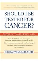 Should I Be Tested for Cancer?