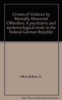 Crimes of Violence by Mentally Abnormal Offenders