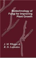 Biotechnology of Fungi for Improving Plant Growth
